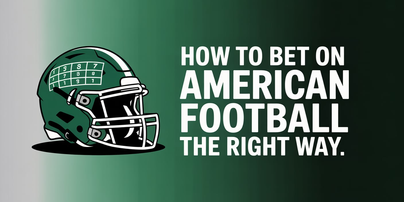 How to bet on American Football the right way