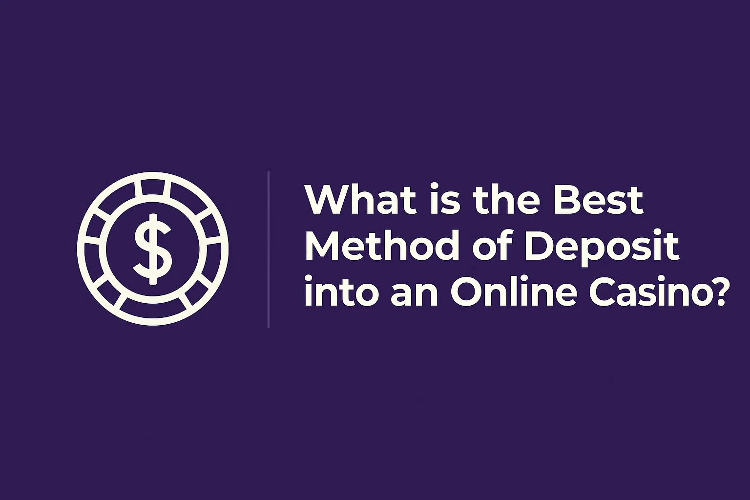 What is the Best Method of Deposit into an Online Casino?